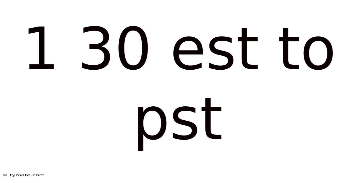 1 30 Est To Pst