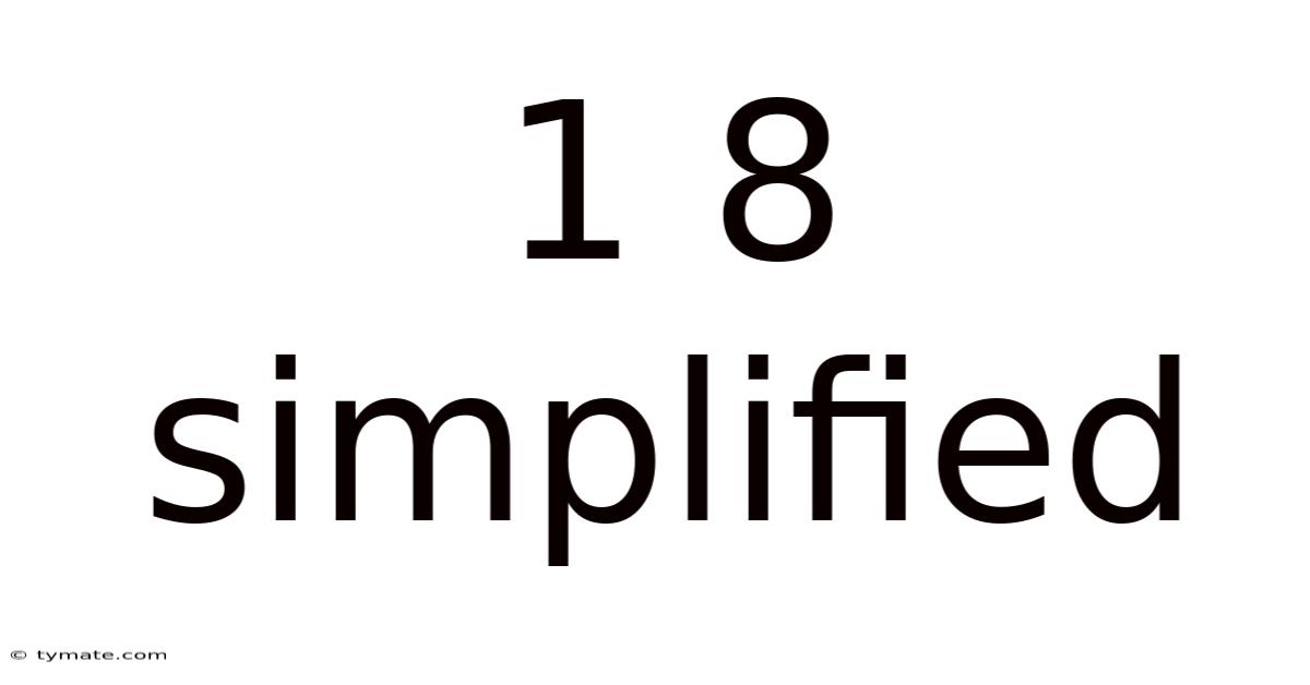 1 8 Simplified