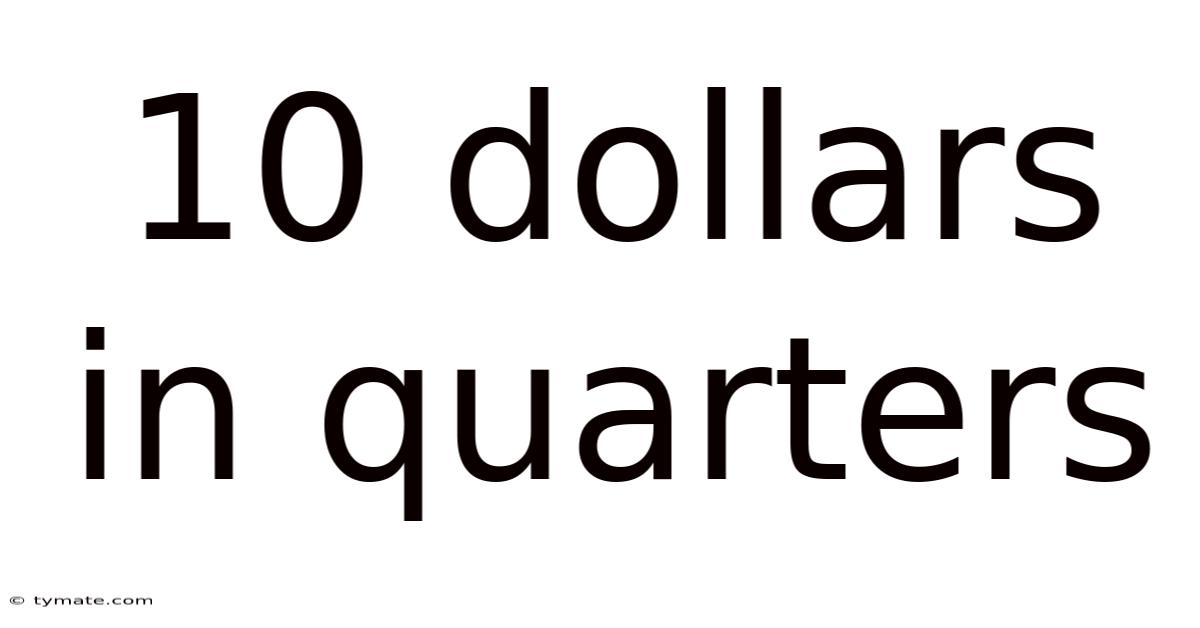 10 Dollars In Quarters