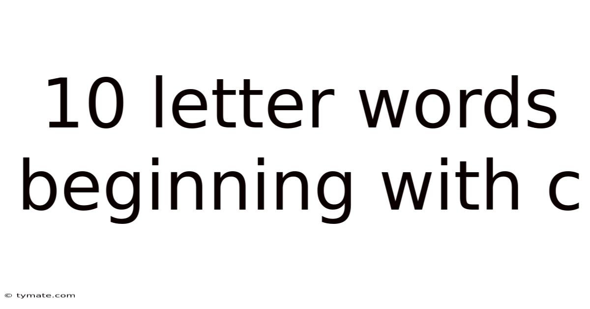 10 Letter Words Beginning With C