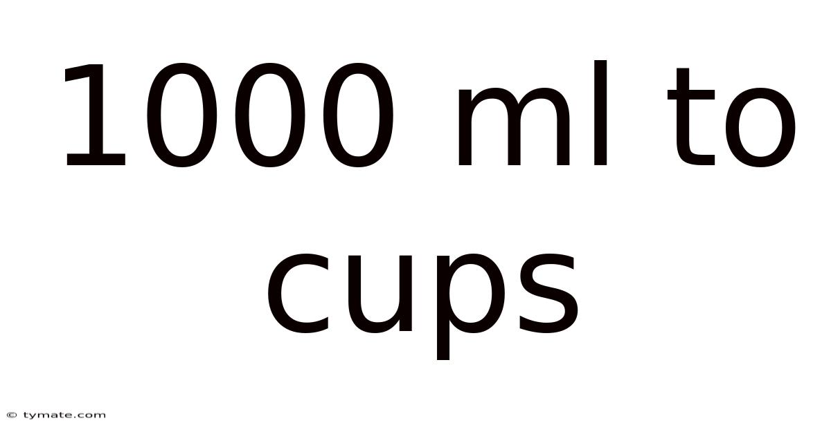 1000 Ml To Cups