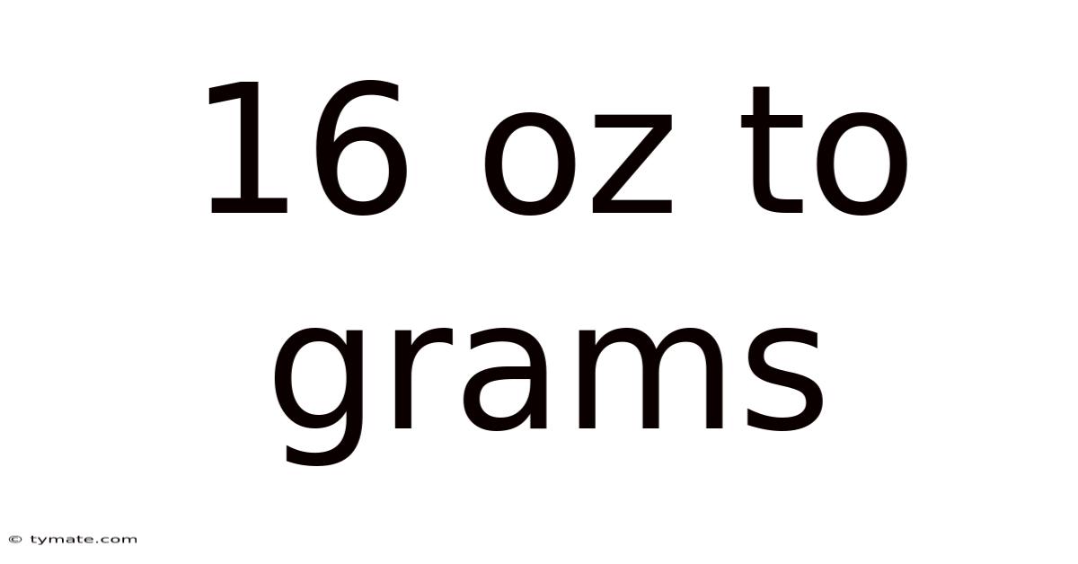16 Oz To Grams