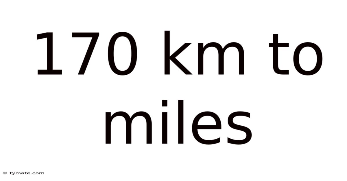 170 Km To Miles