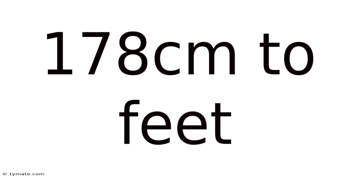 178cm To Feet