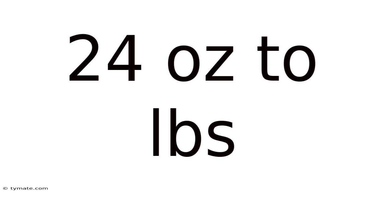 24 Oz To Lbs