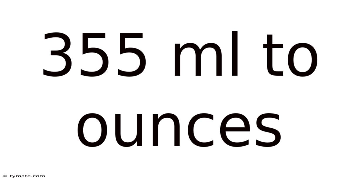 355 Ml To Ounces