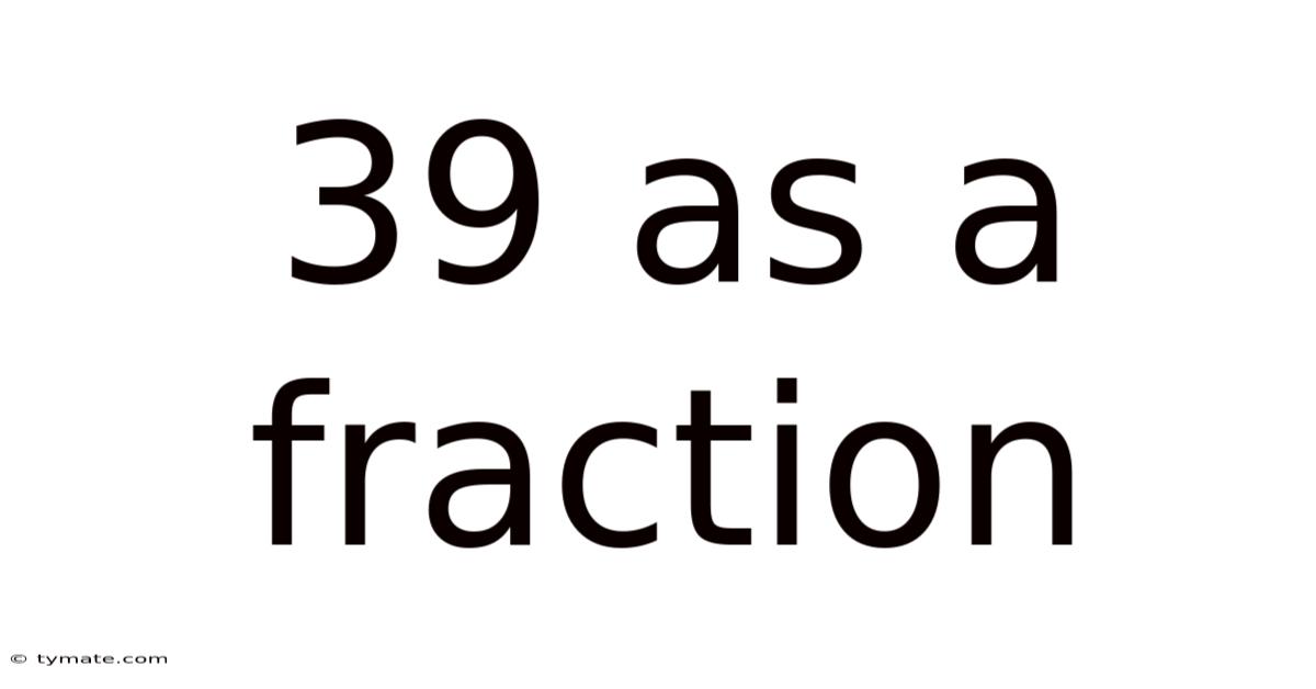 39 As A Fraction