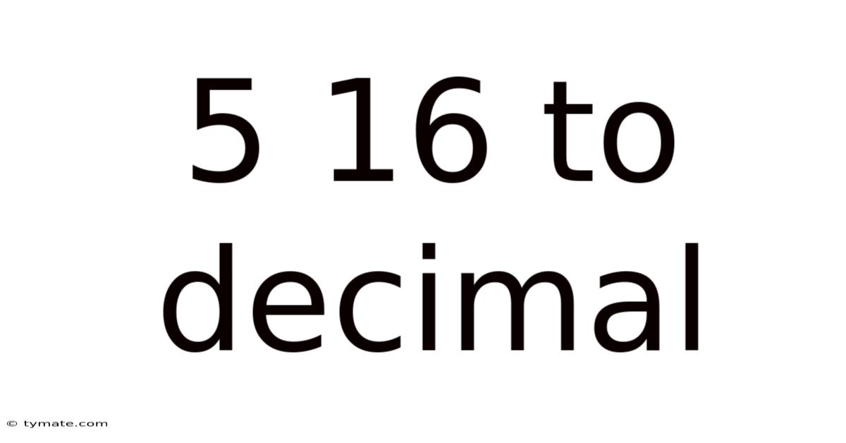 5 16 To Decimal