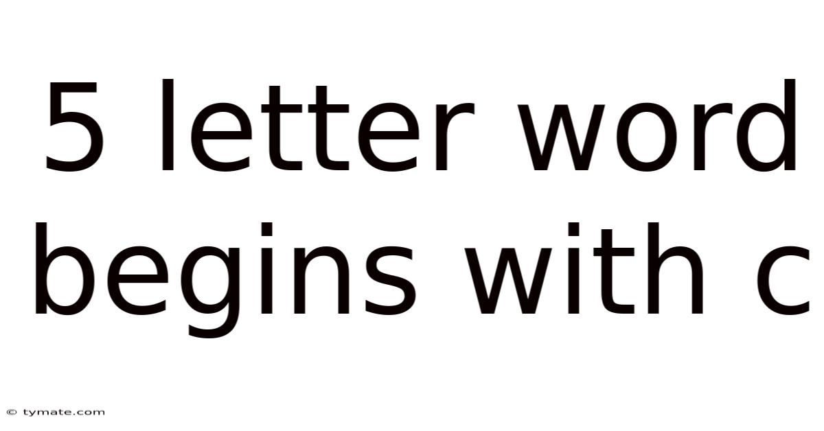 5 Letter Word Begins With C