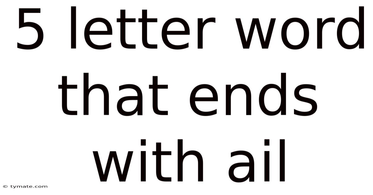 5 Letter Word That Ends With Ail