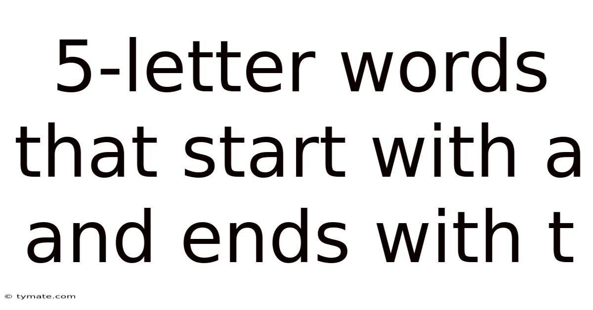 5-letter Words That Start With A And Ends With T
