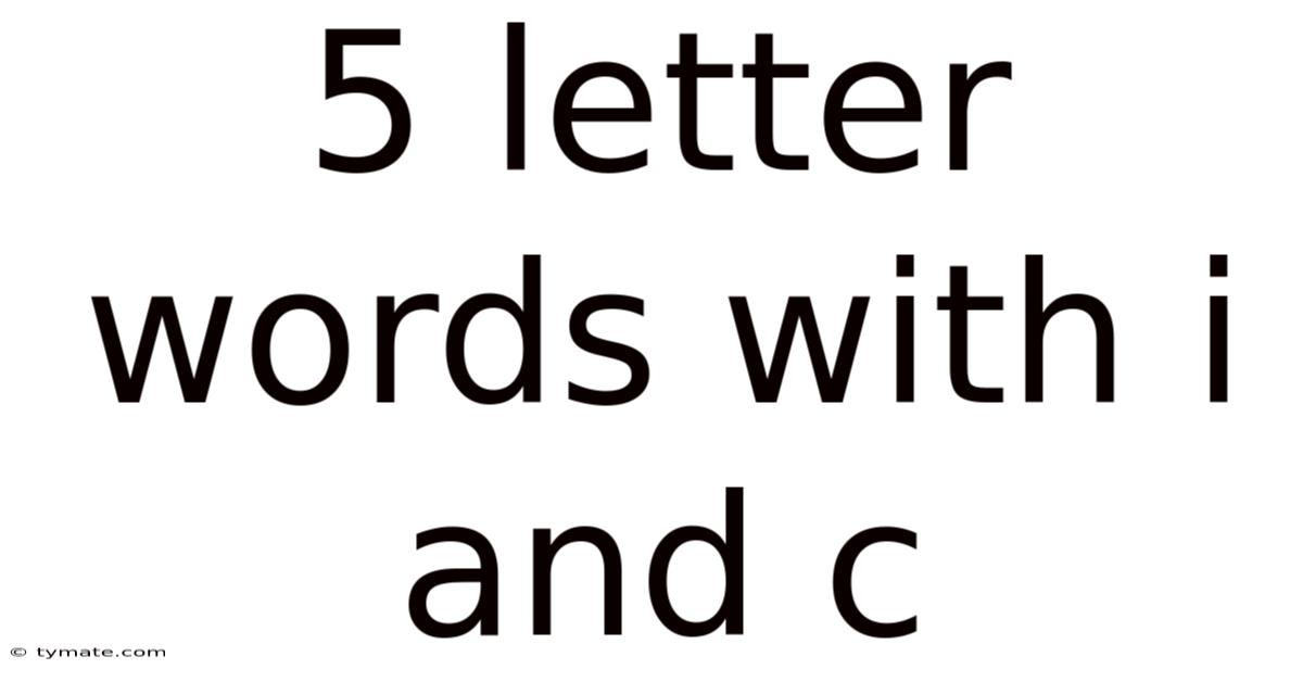 5 Letter Words With I And C