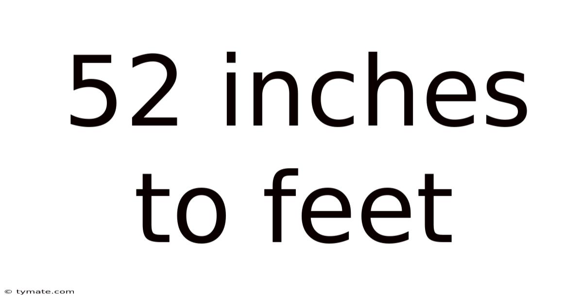 52 Inches To Feet
