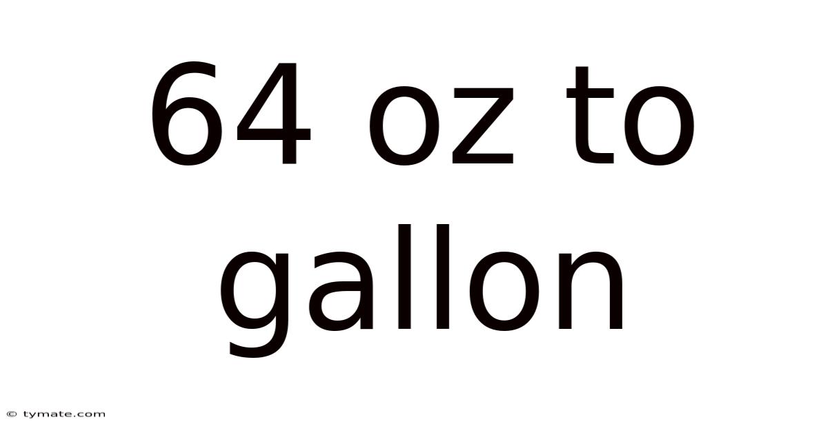 64 Oz To Gallon