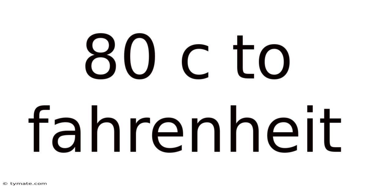 80 C To Fahrenheit