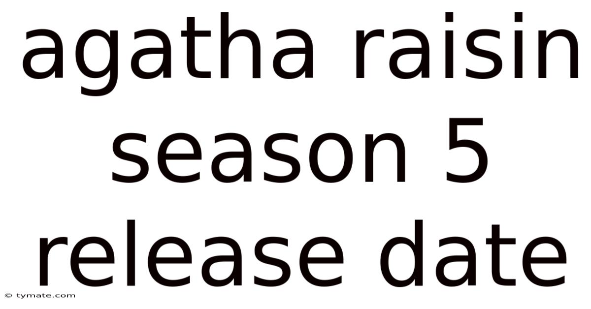 Agatha Raisin Season 5 Release Date