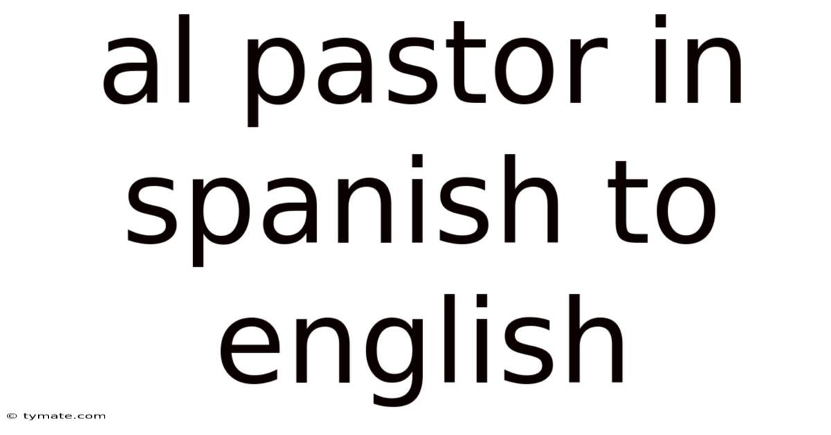 Al Pastor In Spanish To English