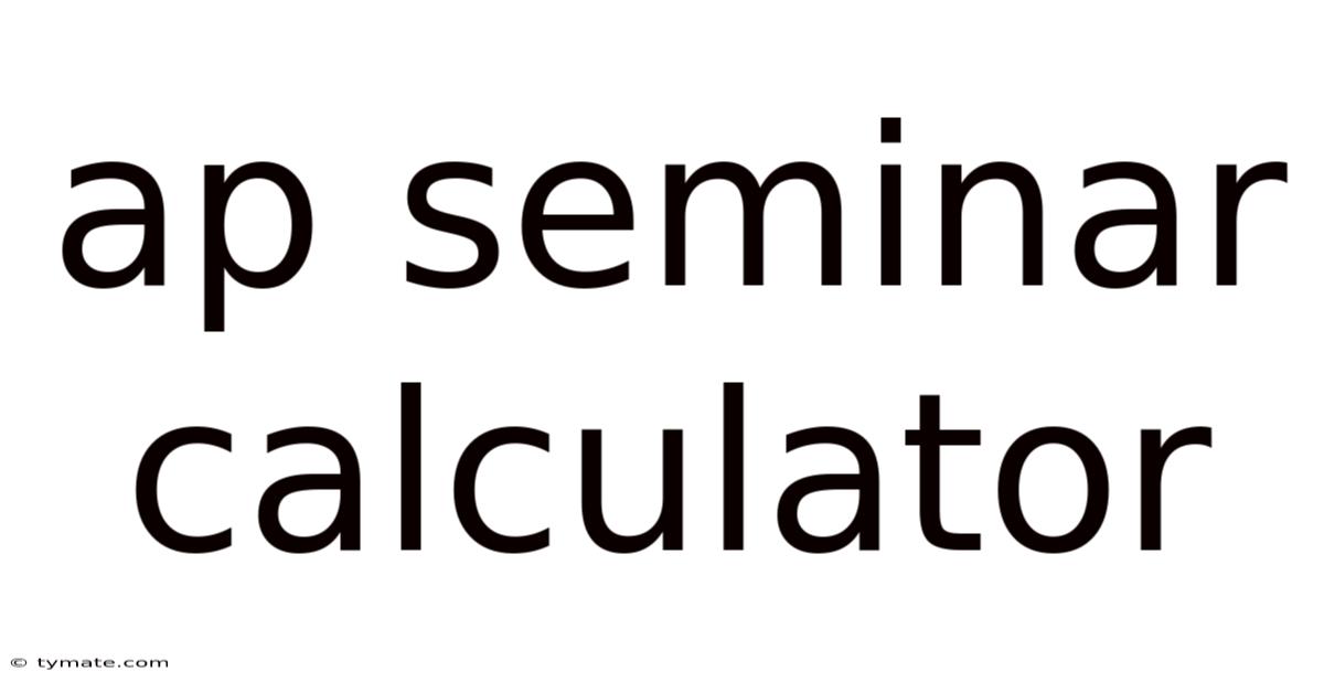 Ap Seminar Calculator