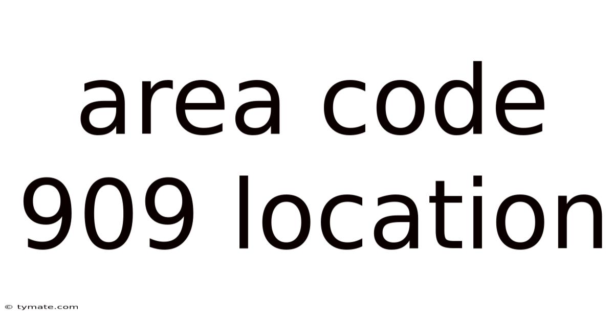 Area Code 909 Location