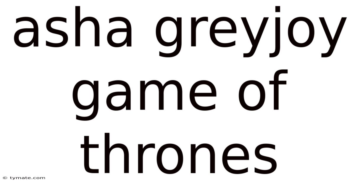 Asha Greyjoy Game Of Thrones
