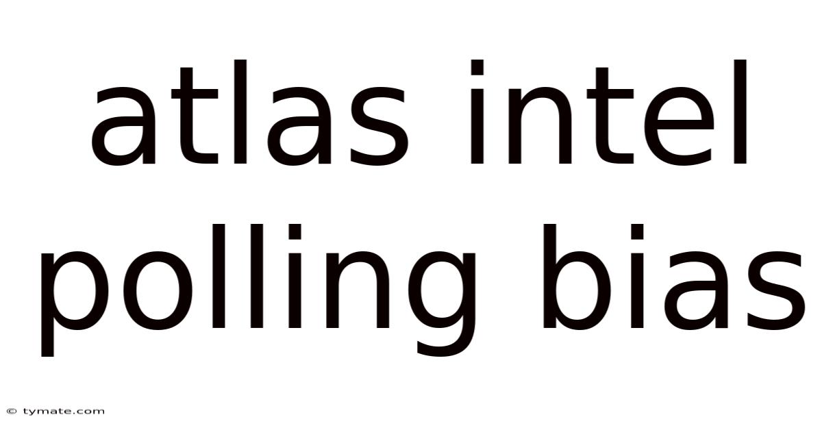 Atlas Intel Polling Bias