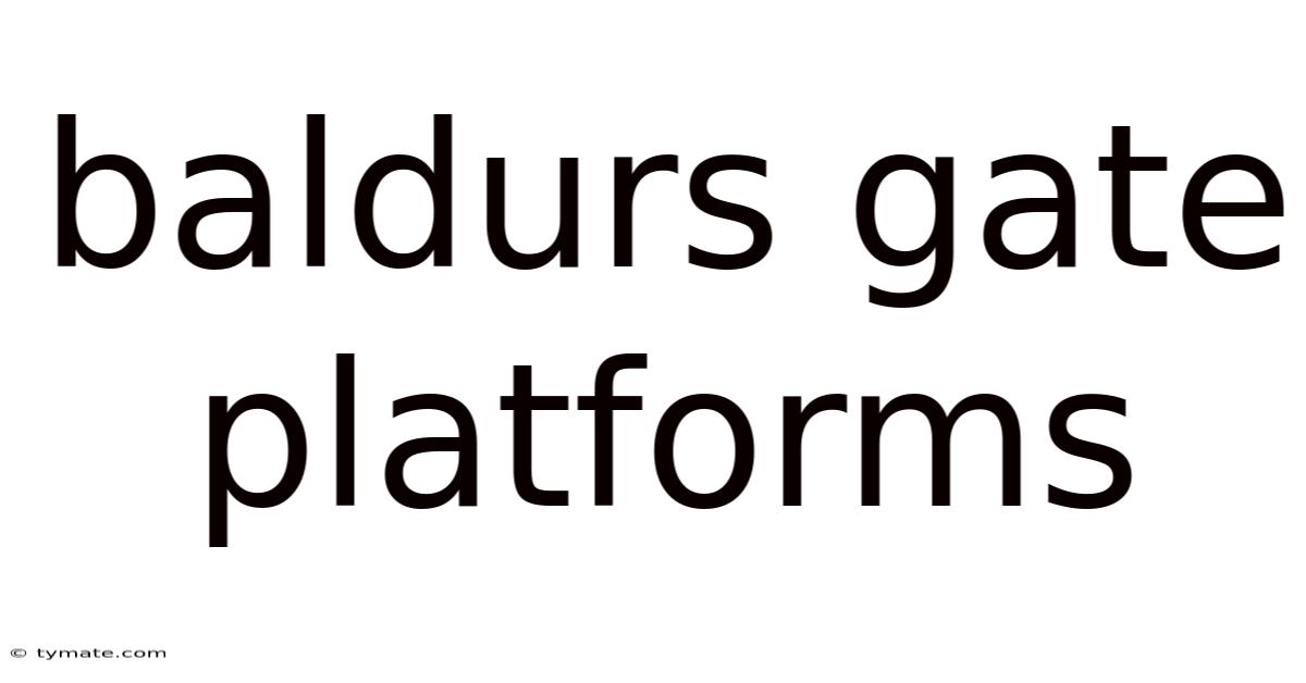 Baldurs Gate Platforms