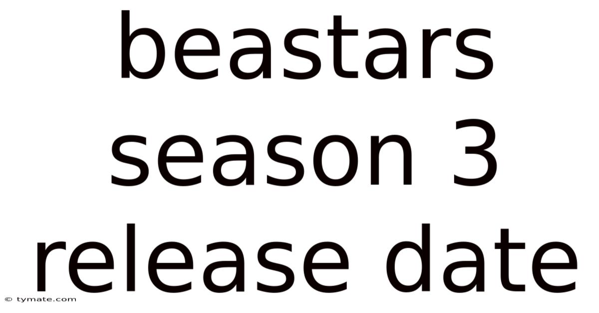 Beastars Season 3 Release Date