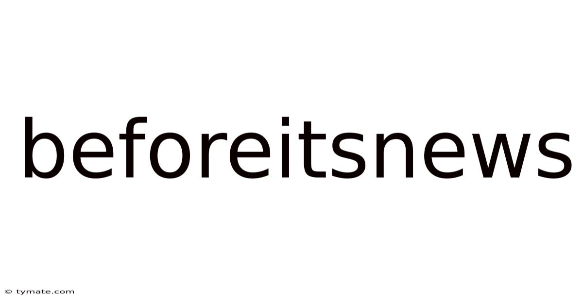 Beforeitsnews