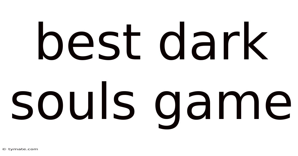 Best Dark Souls Game
