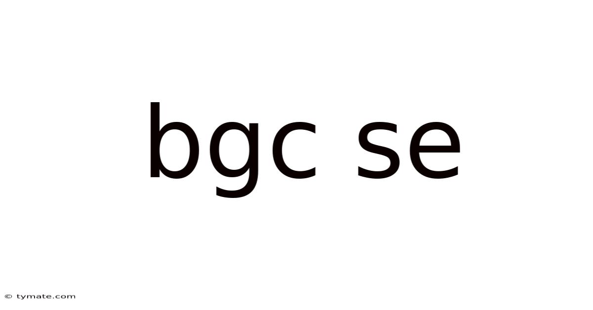 Bgc Se