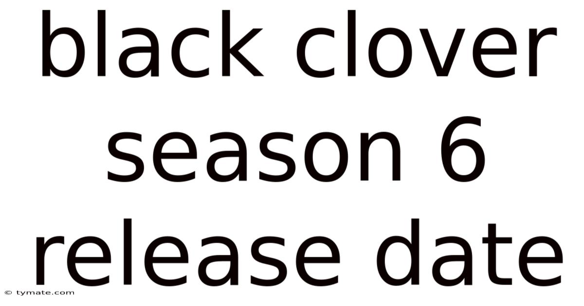 Black Clover Season 6 Release Date