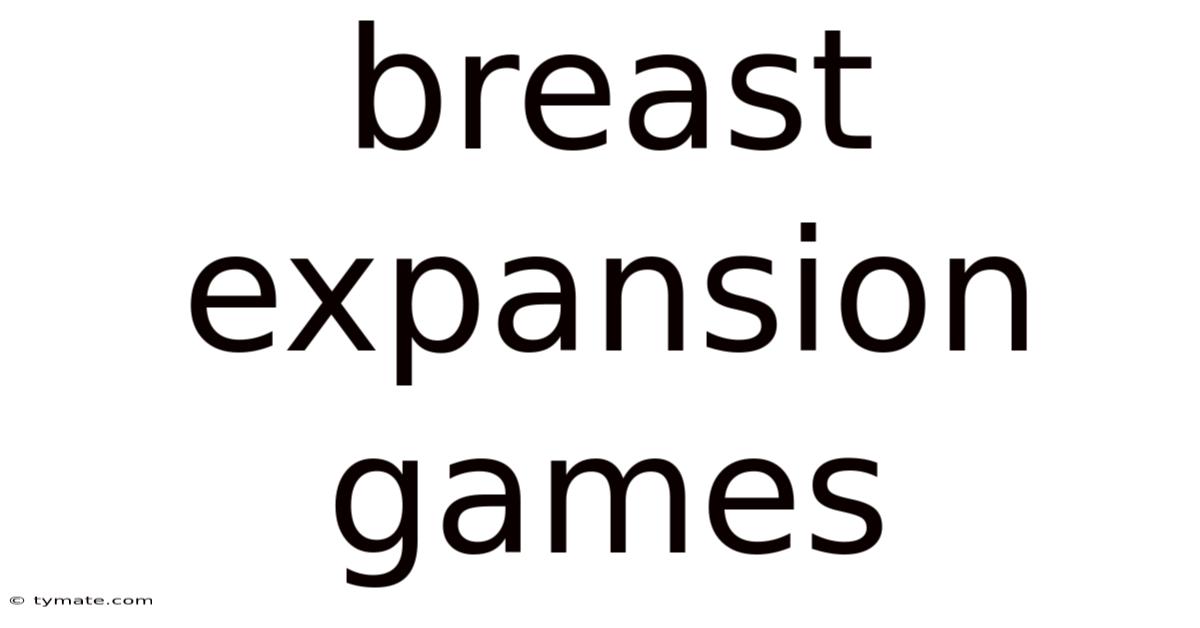 Breast Expansion Games