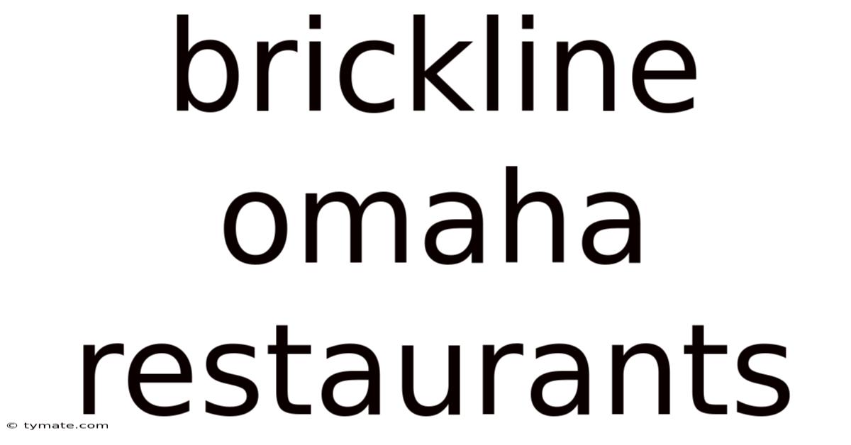 Brickline Omaha Restaurants