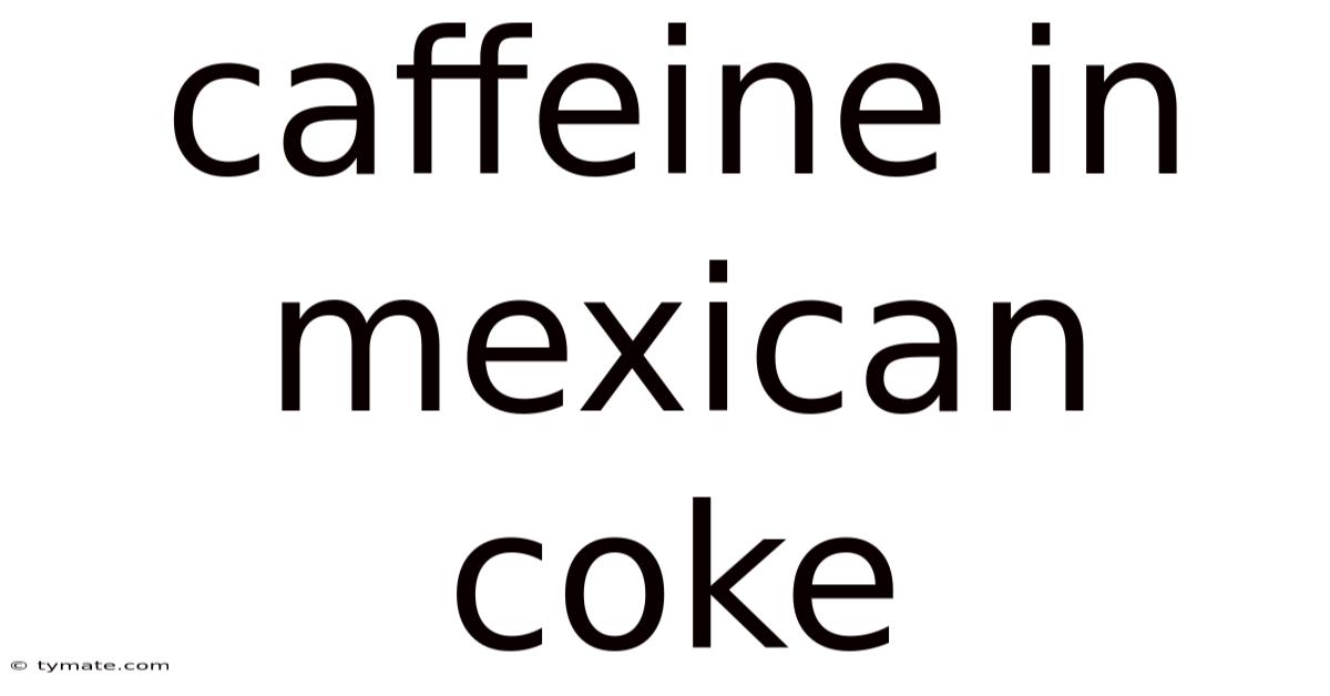Caffeine In Mexican Coke