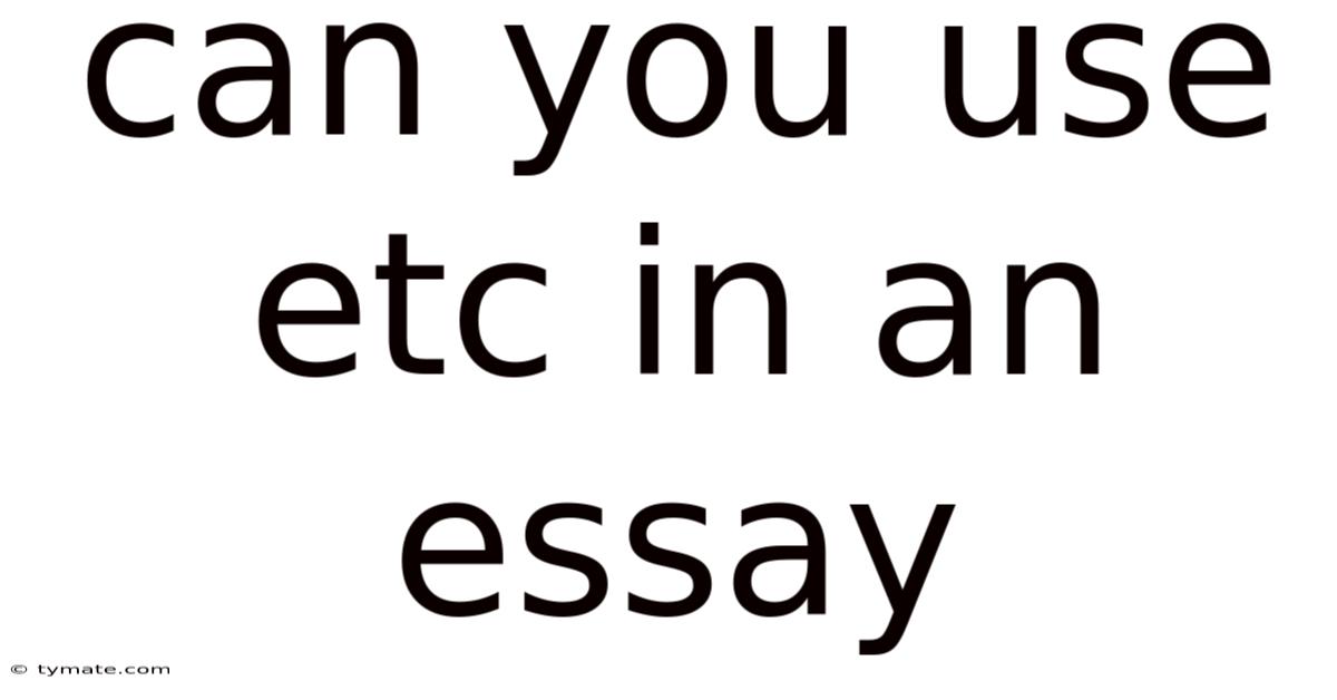 Can You Use Etc In An Essay