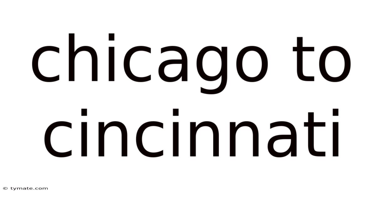 Chicago To Cincinnati