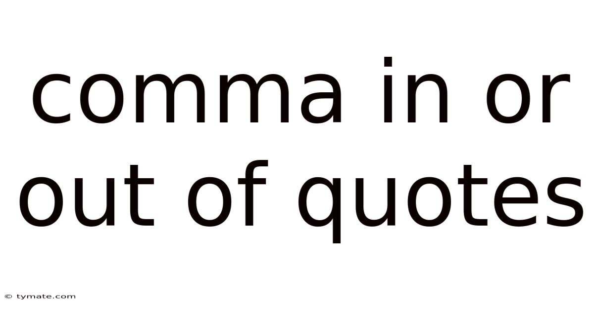 Comma In Or Out Of Quotes