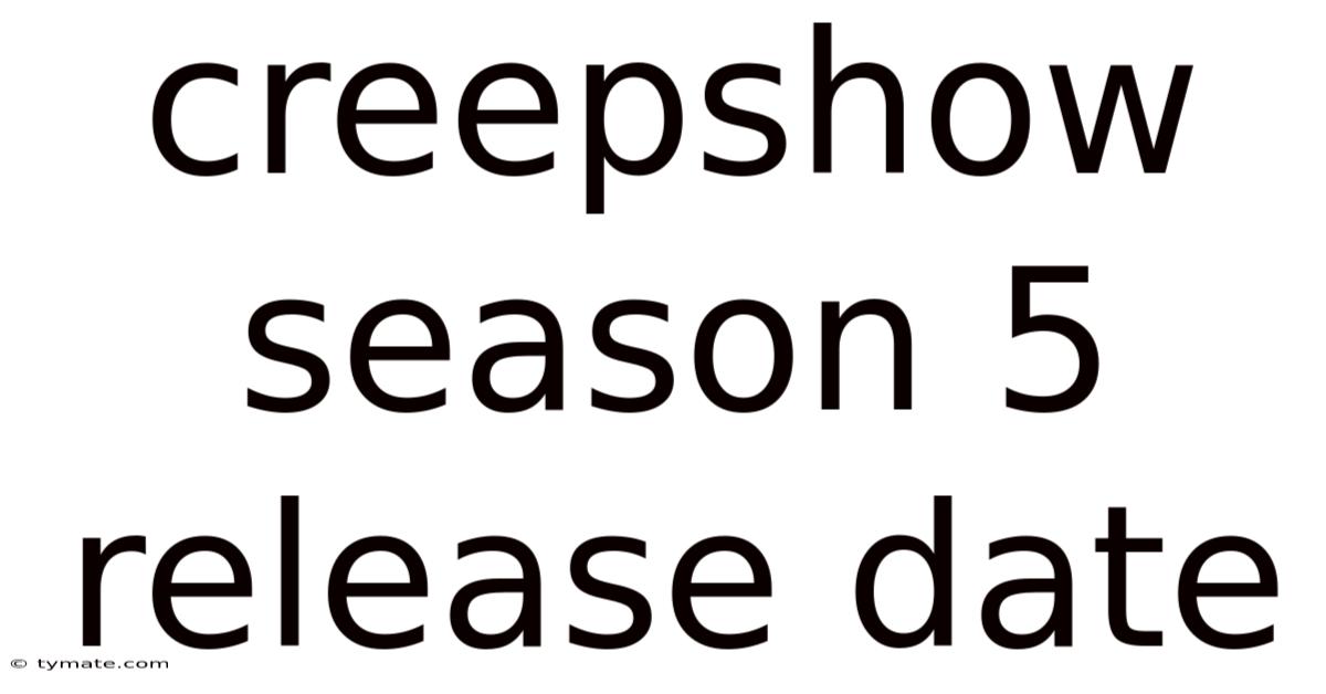 Creepshow Season 5 Release Date