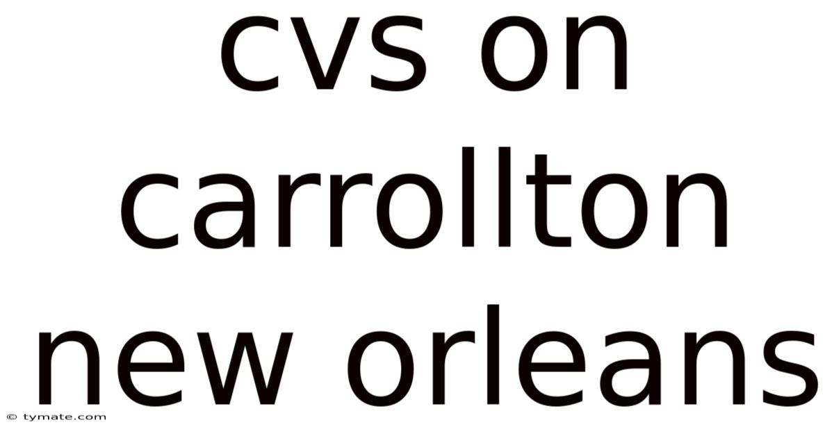 Cvs On Carrollton New Orleans
