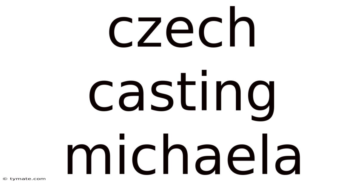 Czech Casting Michaela