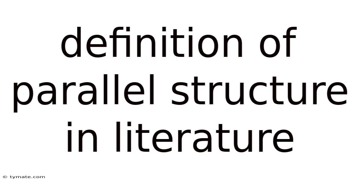 Definition Of Parallel Structure In Literature