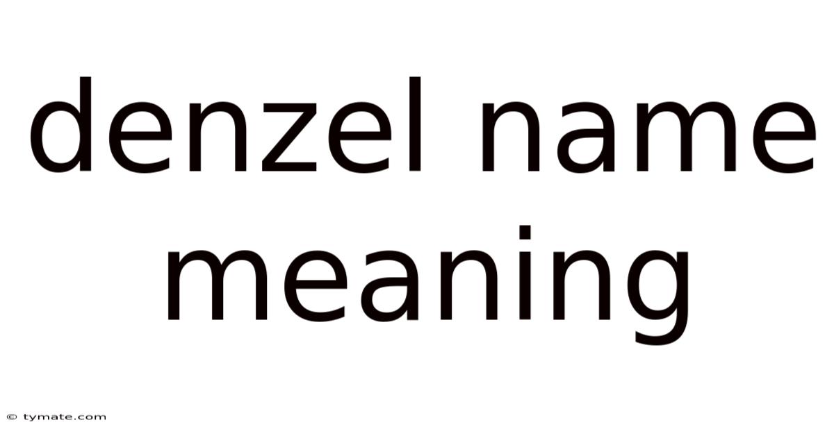 Denzel Name Meaning