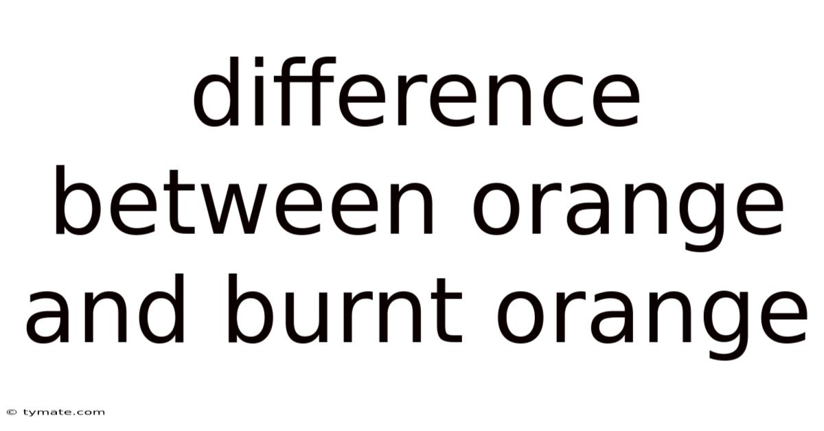 Difference Between Orange And Burnt Orange