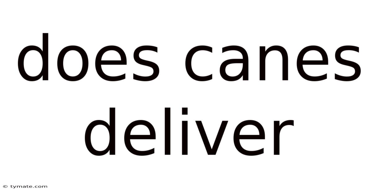 Does Canes Deliver