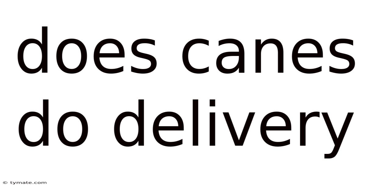 Does Canes Do Delivery