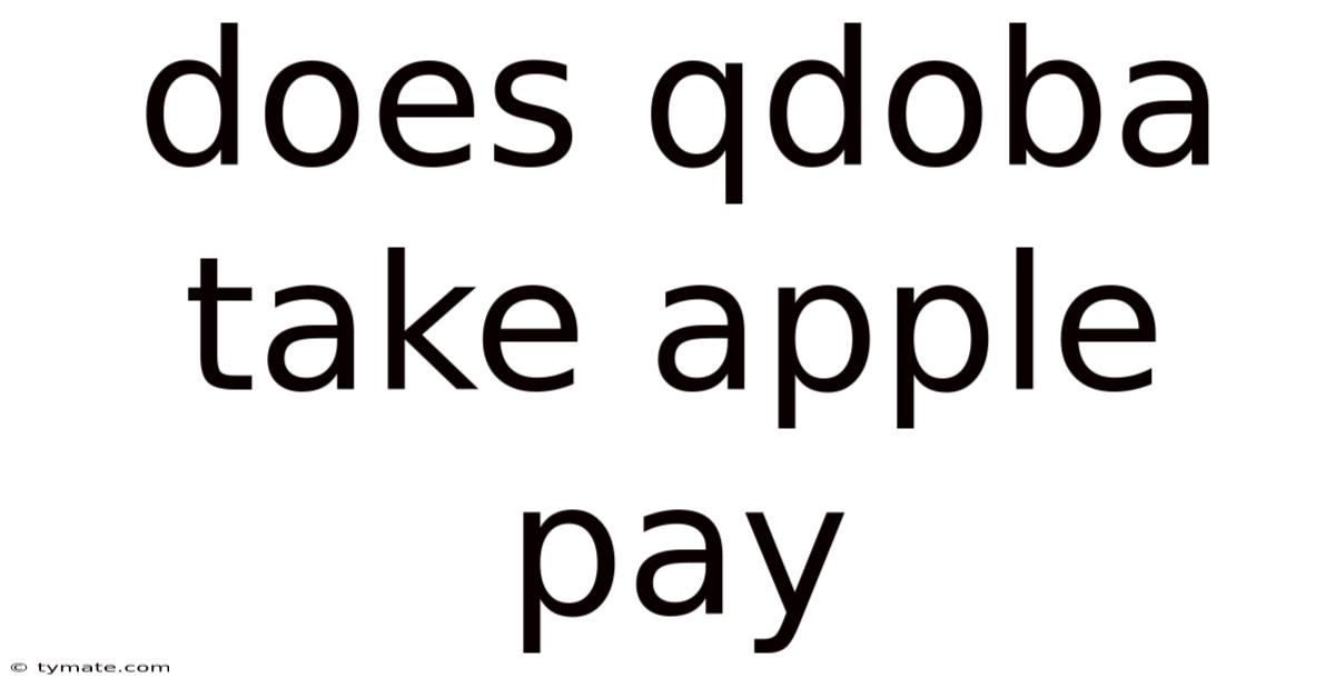 Does Qdoba Take Apple Pay