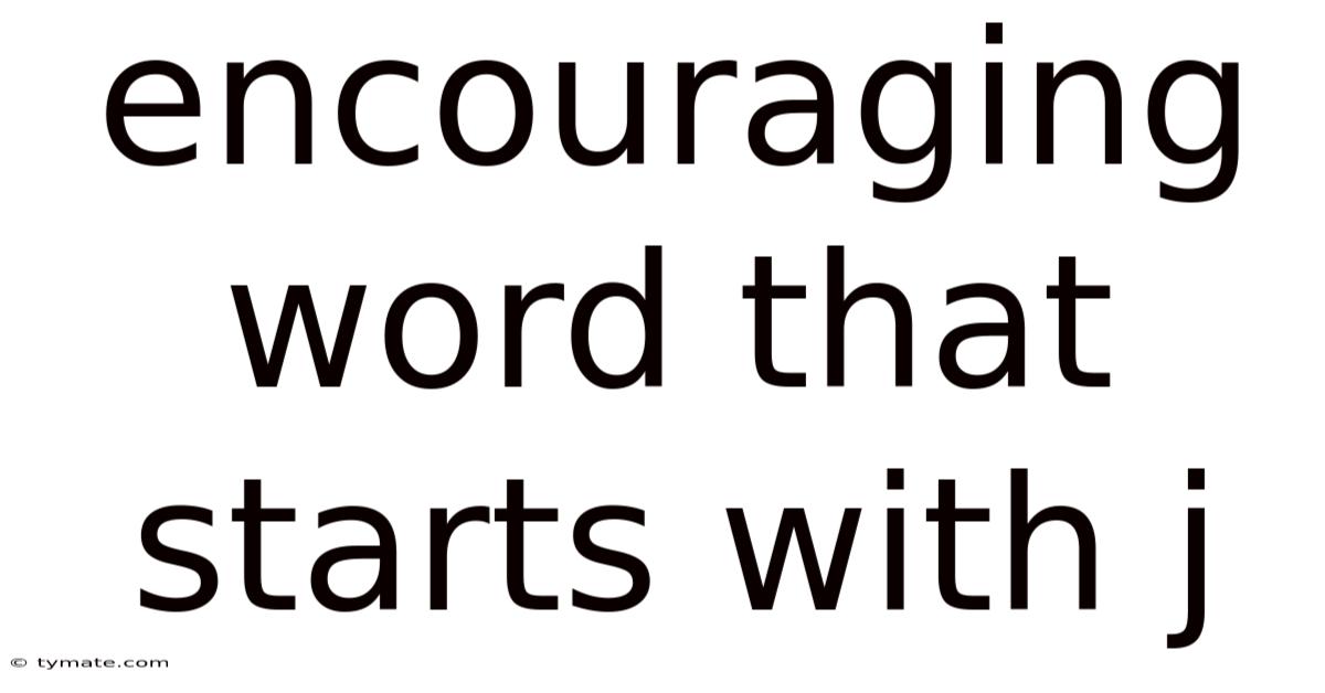 Encouraging Word That Starts With J