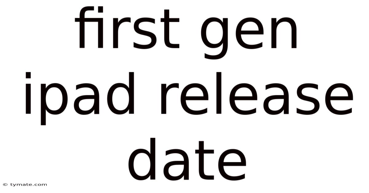 First Gen Ipad Release Date