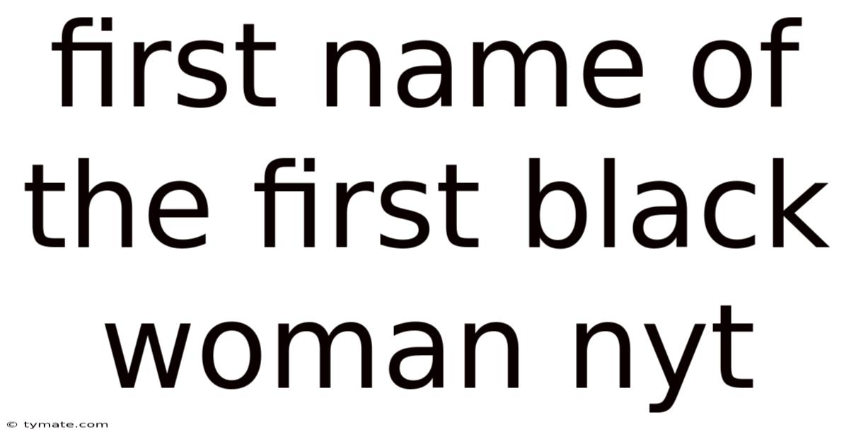 First Name Of The First Black Woman Nyt