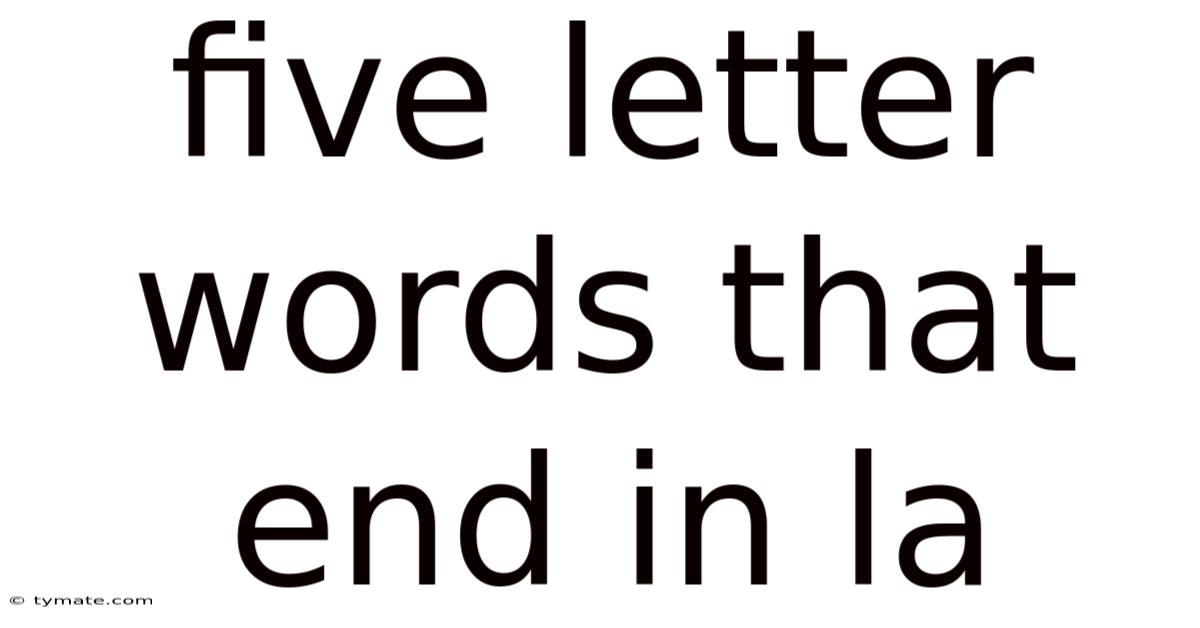Five Letter Words That End In La